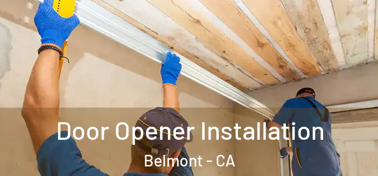 Door Opener Installation Belmont - CA