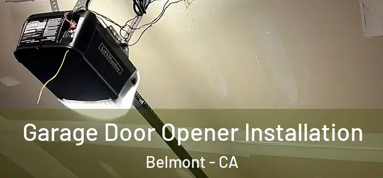 Garage Door Opener Installation Belmont - CA