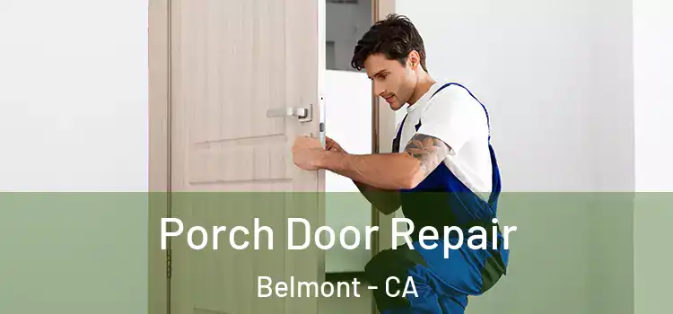  Porch Door Repair Belmont - CA